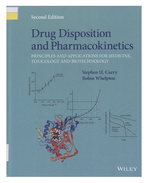 Drug Disposition and Pharmacokinetics Principles and Applications for Medicine, Toxicology and Biotechnology