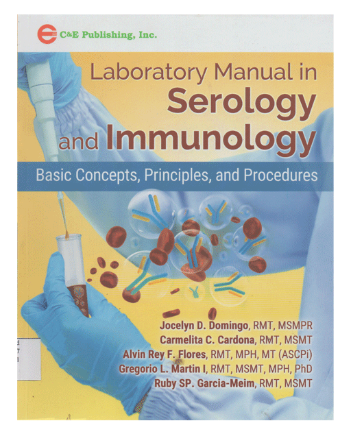 Laboratory Manual in Serology and Immunology Basic Concepts, Principles, and Procedures