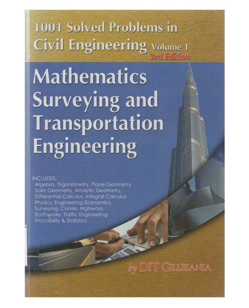 1001 Solved Problems in Civil Engineering Mathematics Surveying and Transportation Engineering 3rd Edition Volume 1