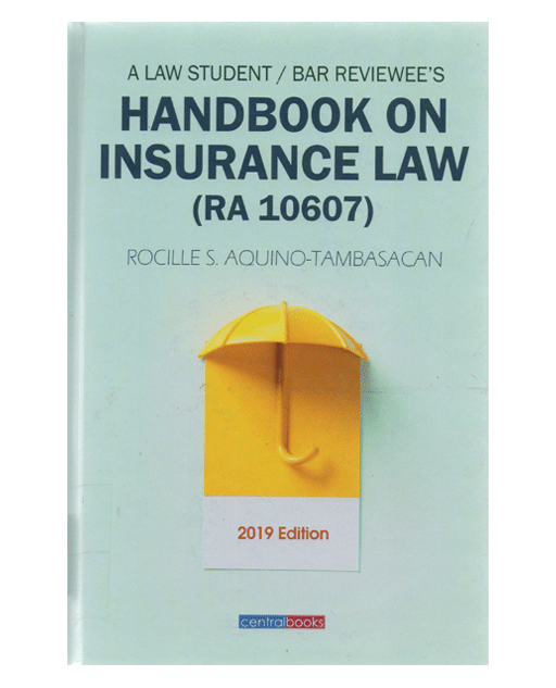 A Law Student Bar Reviewee's Handbook on Insurance Law (RA 10607) 2019 Edition