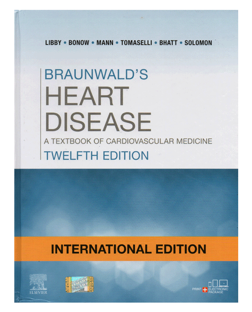 Braunwald's Heart Disease a Textbook of Cardiovascular Medicine Twelfth Edition