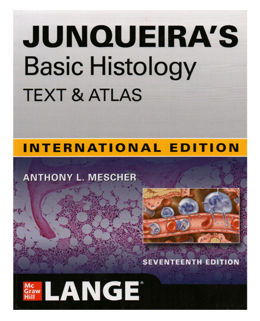 Junqueira's Basic Histology Text & Atlas Seventeenth Edition