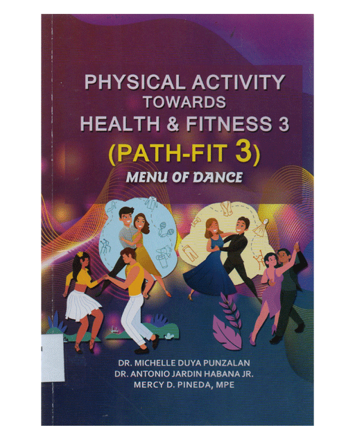 Physical Activity Towards Health & Fitness 3 (PATH-FIT 3) Menu of Dance